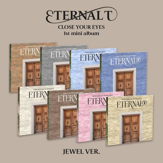 CLOSE YOUR EYES - The 1st Mini Album ETERNALT (JEWEL Ver.)