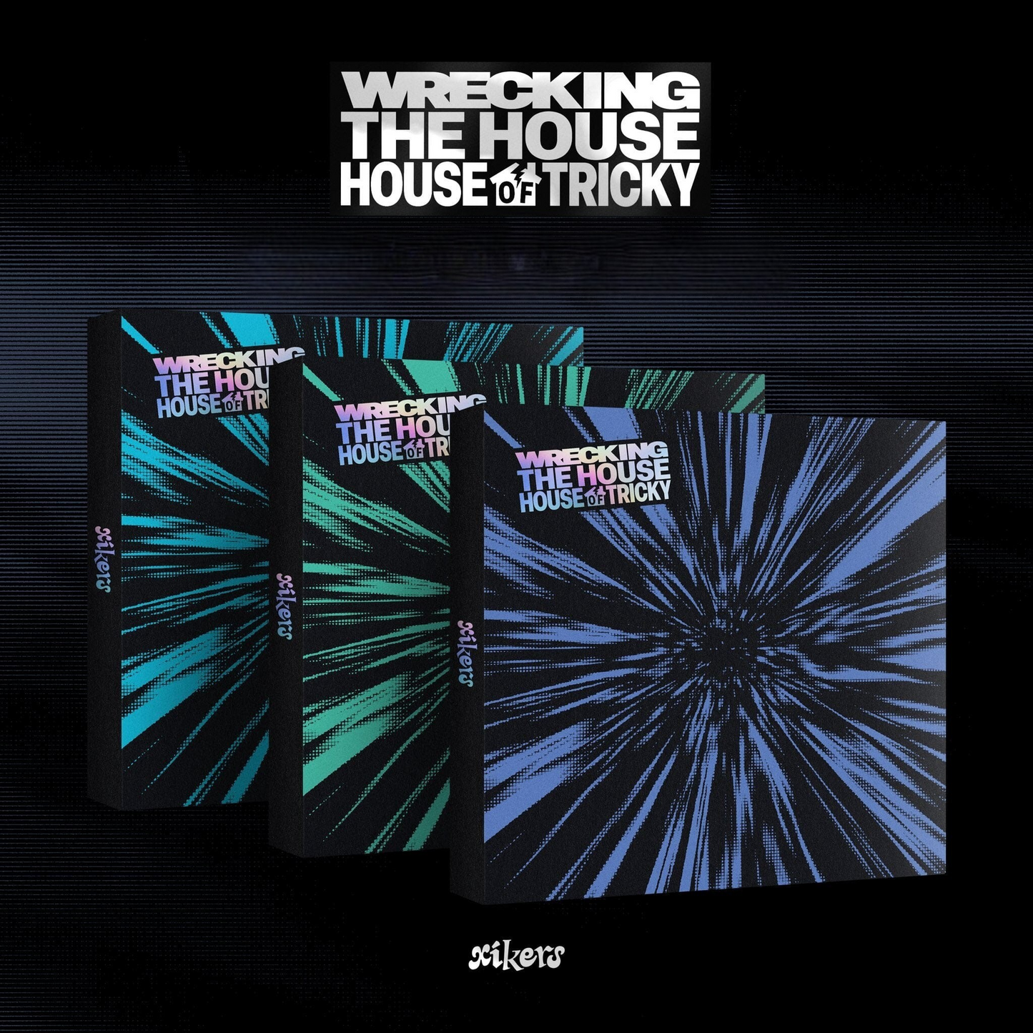 XIKERS - 6th Mini Album HOUSE OF TRICKY : WRECKING THE HOUSE